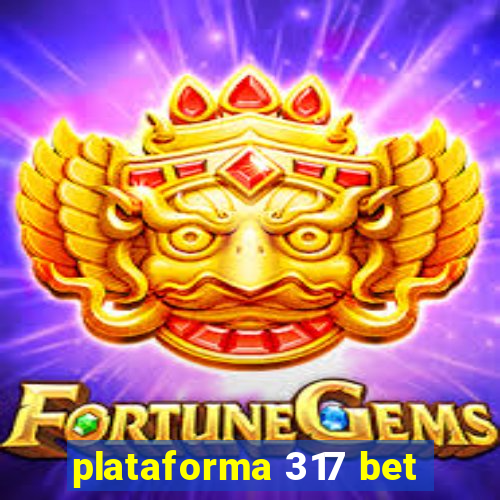 plataforma 317 bet